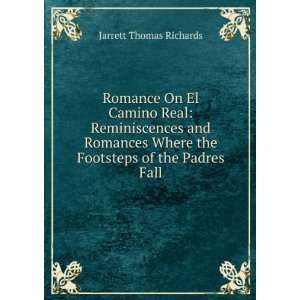  Romance On El Camino Real JARRETT T. RICHARDS Books