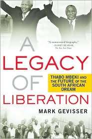 Legacy of Liberation Thabo Mbeki and the Future of the South 