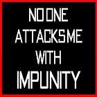 NO ONE ATTACKS ME WITH IMPUNITY Hooligan Ultras T SHIRT