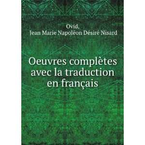   en franÃ§ais Jean Marie NapolÃ©on DÃ©sirÃ© Nisard Ovid Books