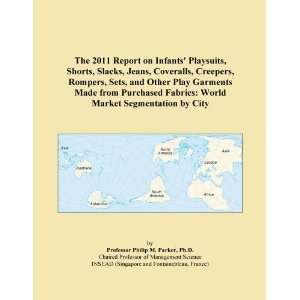  The 2011 Report on Infants Playsuits, Shorts, Slacks, Jeans 