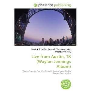    Live from Austin, TX (Waylon Jennings Album) (9786132894151) Books