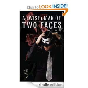 Wise) Man of Two Faces Daniel Meyer  Kindle Store