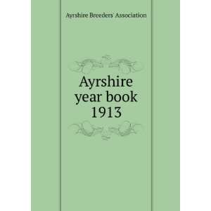  Ayrshire year book. 1913 Ayrshire Breeders Association 