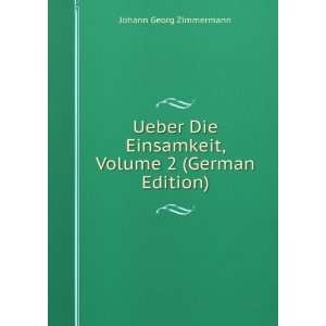   Einsamkeit, Volume 2 (German Edition) Johann Georg Zimmermann Books