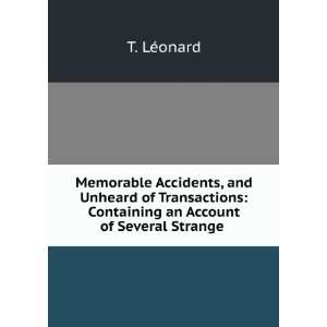  Memorable Accidents, and Unheard of Transactions 
