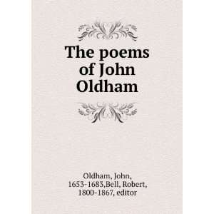   Oldham John, 1653 1683,Bell, Robert, 1800 1867, editor Oldham Books