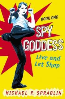   and Let Shop (Spy Goddess Series #1) by Michael P. Spradlin, San Val