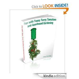 Fun with Topsy Turvy Tomatoes and Apartment Gardening [Kindle Edition 