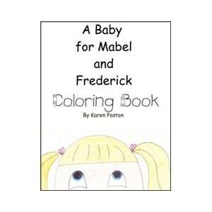  A Baby for Mabel and Frederick   A Coloring Story Book 