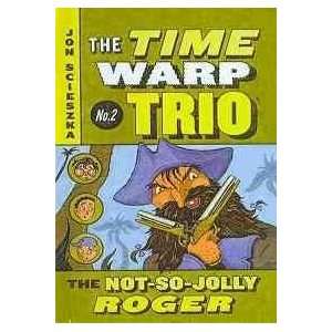   So Jolly Roger (Time Warp Trio (Pb)) [Hardcover] Jon Scieszka Books