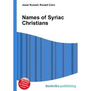  Names of Syriac Christians Ronald Cohn Jesse Russell 
