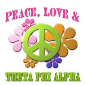  Peace, Love & Theta Phi Alpha 
