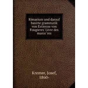   von Fougieres Livre des manieÌ?res Josef, 1860  Kremer Books