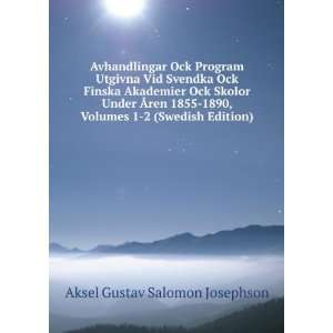   Volumes 1 2 (Swedish Edition) Aksel Gustav Salomon Josephson Books