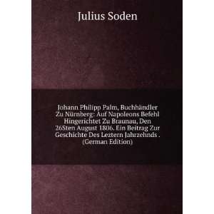   Des Leztern Jahrzehnds . (German Edition) Julius Soden Books