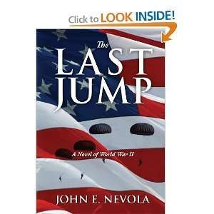 John E NevolasThe Last Jump A Novel of World War II [Hardcover](2010 