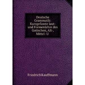   des Gotischen, Alt , Mittel  U . Friedrich Kauffmann Books