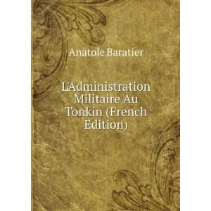   Au Tonkin (French Edition) Anatole Baratier  Books