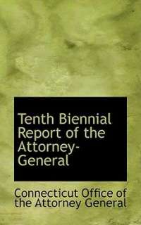 Tenth Biennial Report of the Attorney General NEW 9780559551567  
