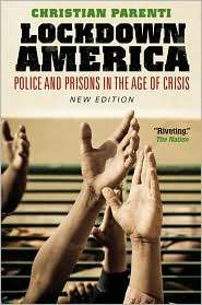 Lockdown America Police and Prisons in the Age of Crisis, Revised and 