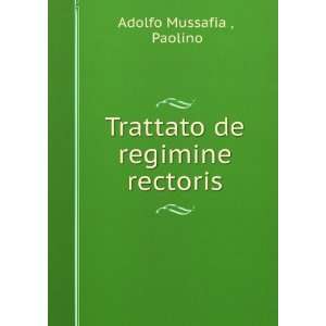  Trattato de regimine rectoris Paolino Adolfo Mussafia 