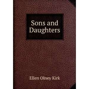  Sons and Daughters Ellen Olney Kirk Books