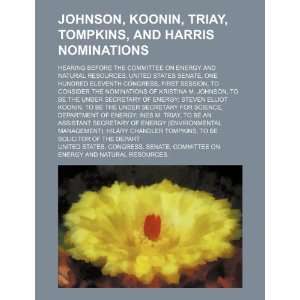  Johnson, Koonin, Triay, Tompkins, and Harris nominations 
