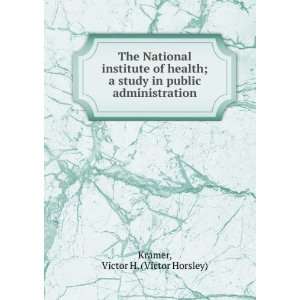   of health  a study in public administration, Victor H. Kramer Books