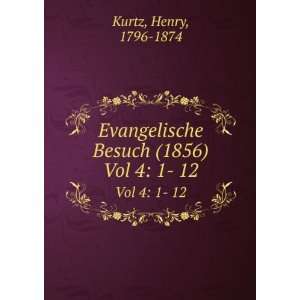   Besuch (1856). Vol 4 1  12 Henry, 1796 1874 Kurtz Books