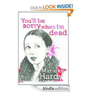 Youll Be Sorry When Im Dead Marieke Hardy  Kindle Store
