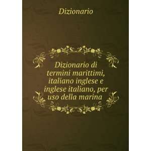 Dizionario di termini marittimi, italiano inglese e inglese italiano 