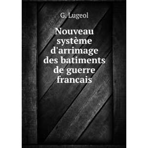   ¨me darrimage des batiments de guerre francais G. Lugeol Books
