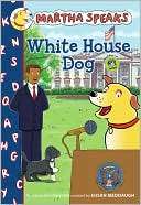 White House Dog (Martha Speaks Susan Meddaugh