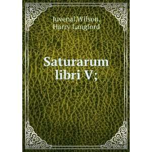  Saturarum libri V; Wilson, Harry Langford Juvenal Books