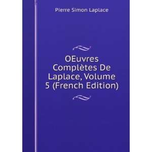   tes De Laplace, Volume 5 (French Edition) Pierre Simon Laplace Books
