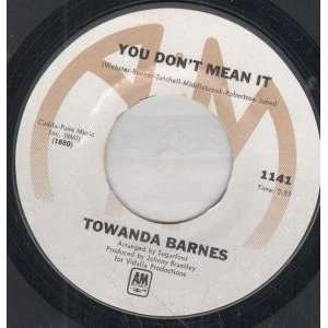   YOU DONT MEAN IT 7 INCH (7 VINYL 45) US A&M TOWANDA BARNES Music