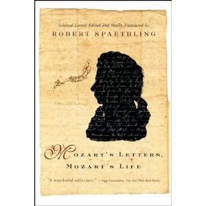  Mozarts Letters, Mozarts Life [Paperback] Robert 