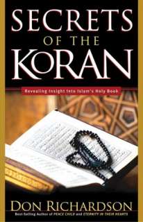   Secrets of the Koran by Don Richardson, Gospel Light 