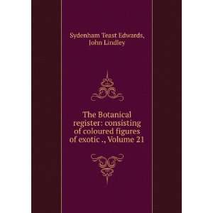   of exotic ., Volume 21 John Lindley Sydenham Teast Edwards Books