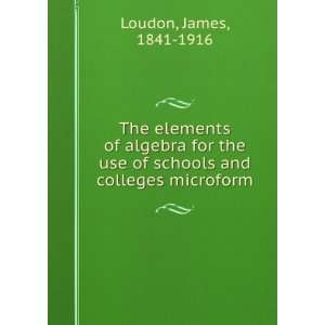   use of schools and colleges microform James, 1841 1916 Loudon Books