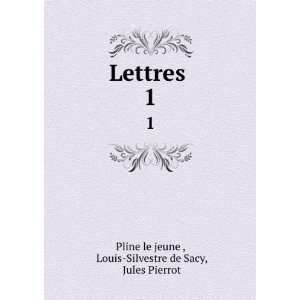   Louis Silvestre de Sacy, Jules Pierrot Pline le jeune  Books