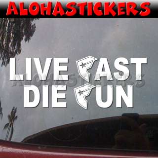 LIVE FAST DIE YOUNG Famous Stars and Straps Car Vinyl Decal Window 