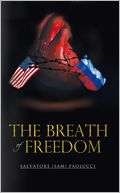   The Breath Of Freedom by Salvatore (Sam) Paolucci 