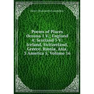  Poems of Places Oceana 1 V.; England 4; Scotland 3 V 