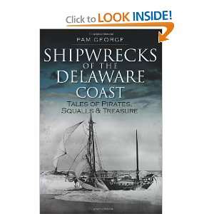  Shipwrecks of the Delaware Coast Tales of Pirates 