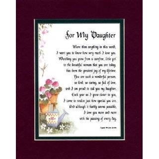 For My Daughter (#28) A Touching 8x10 Poem, Double matted in 