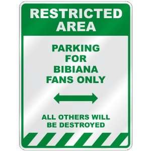   PARKING FOR BIBIANA FANS ONLY  PARKING SIGN