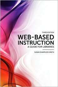 Web Based Instruction A Guide for Libraries, (0838910564), Susan 