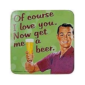  Of Course I Love You funny drinks mat / coaster